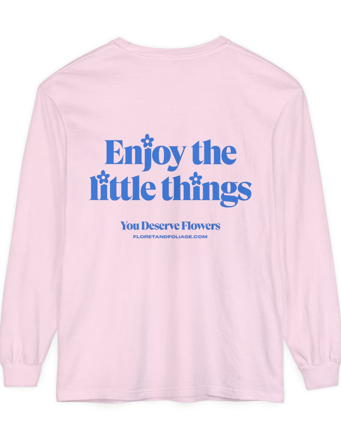 Enjoy the Little Things Long Sleeve T-Shirt  Floret + Foliage