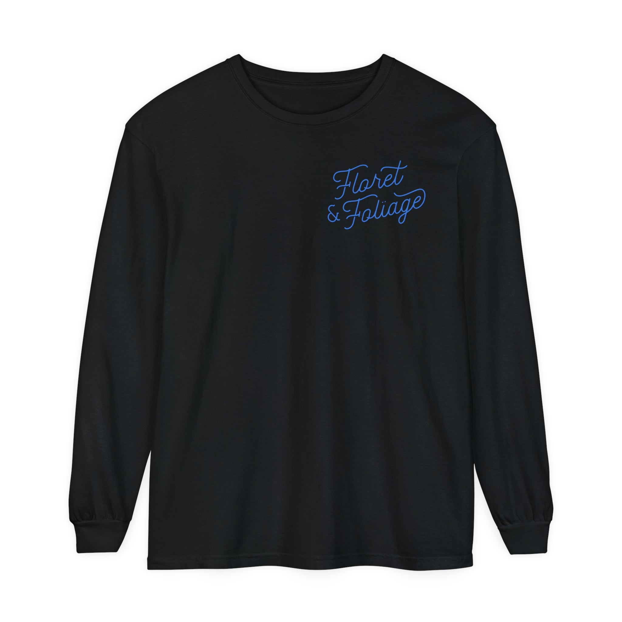 Today is a Good Day Long Sleeve T-Shirt Floret + Foliage