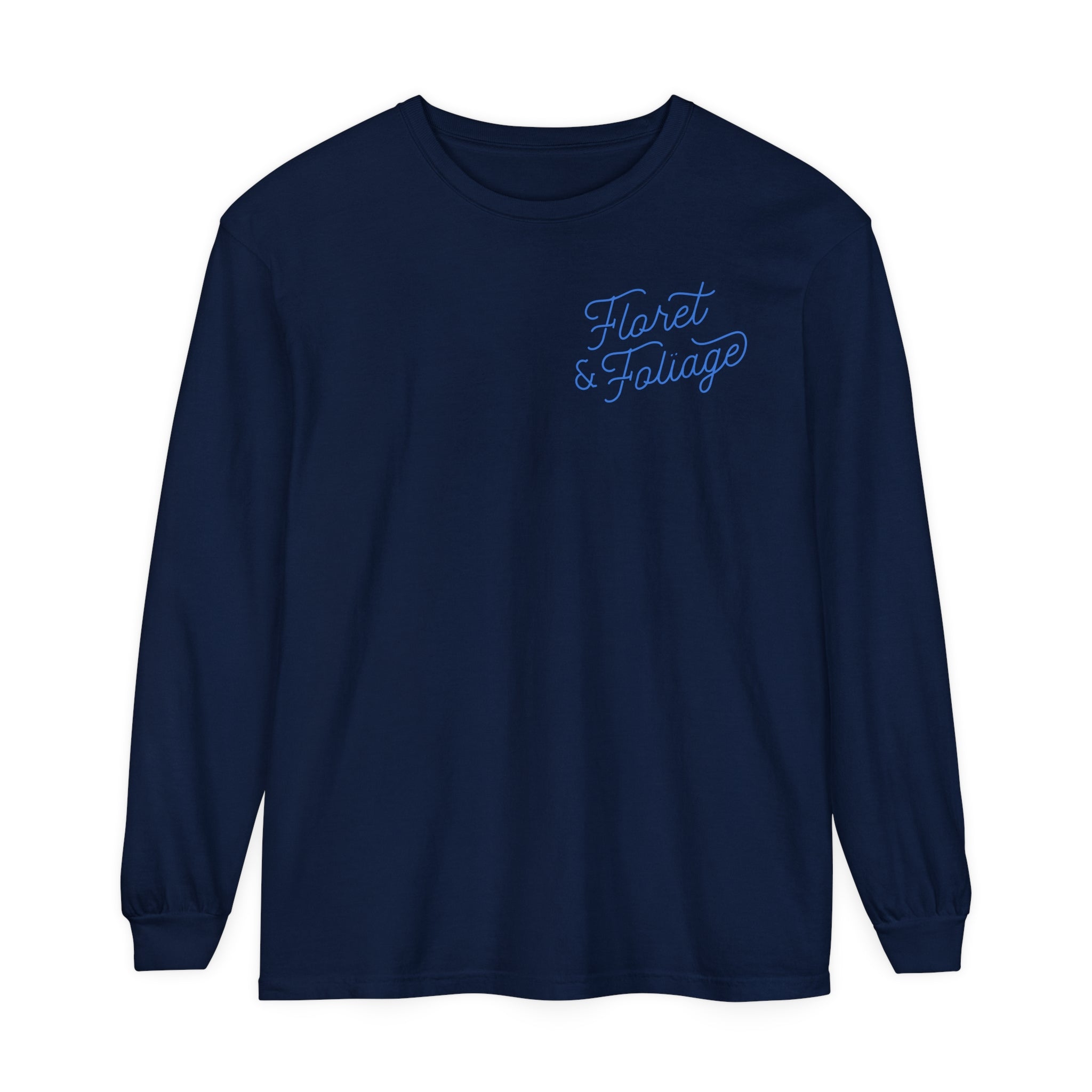 Today is a Good Day Long Sleeve T-Shirt Floret + Foliage
