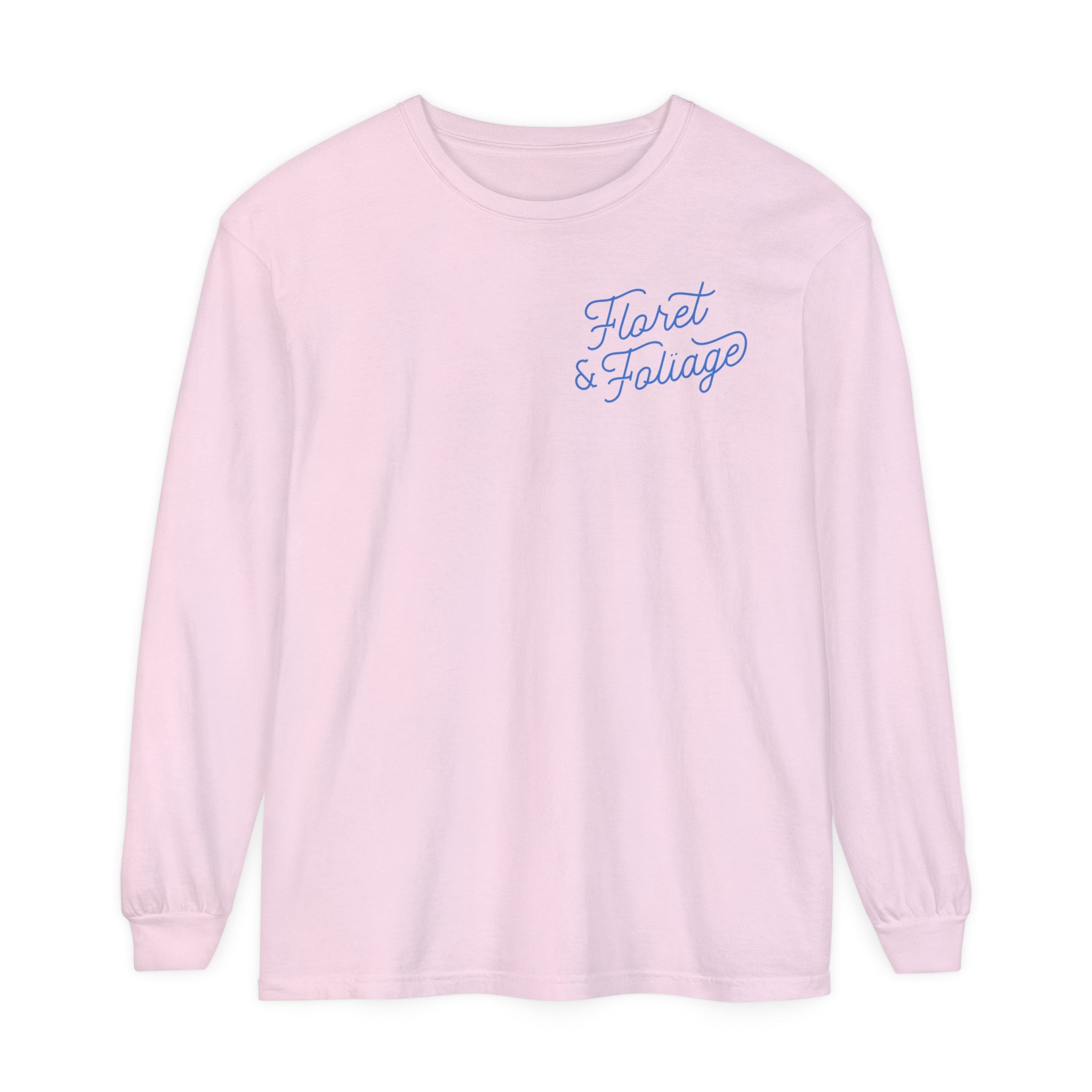 Today is a Good Day Long Sleeve T-Shirt Floret + Foliage