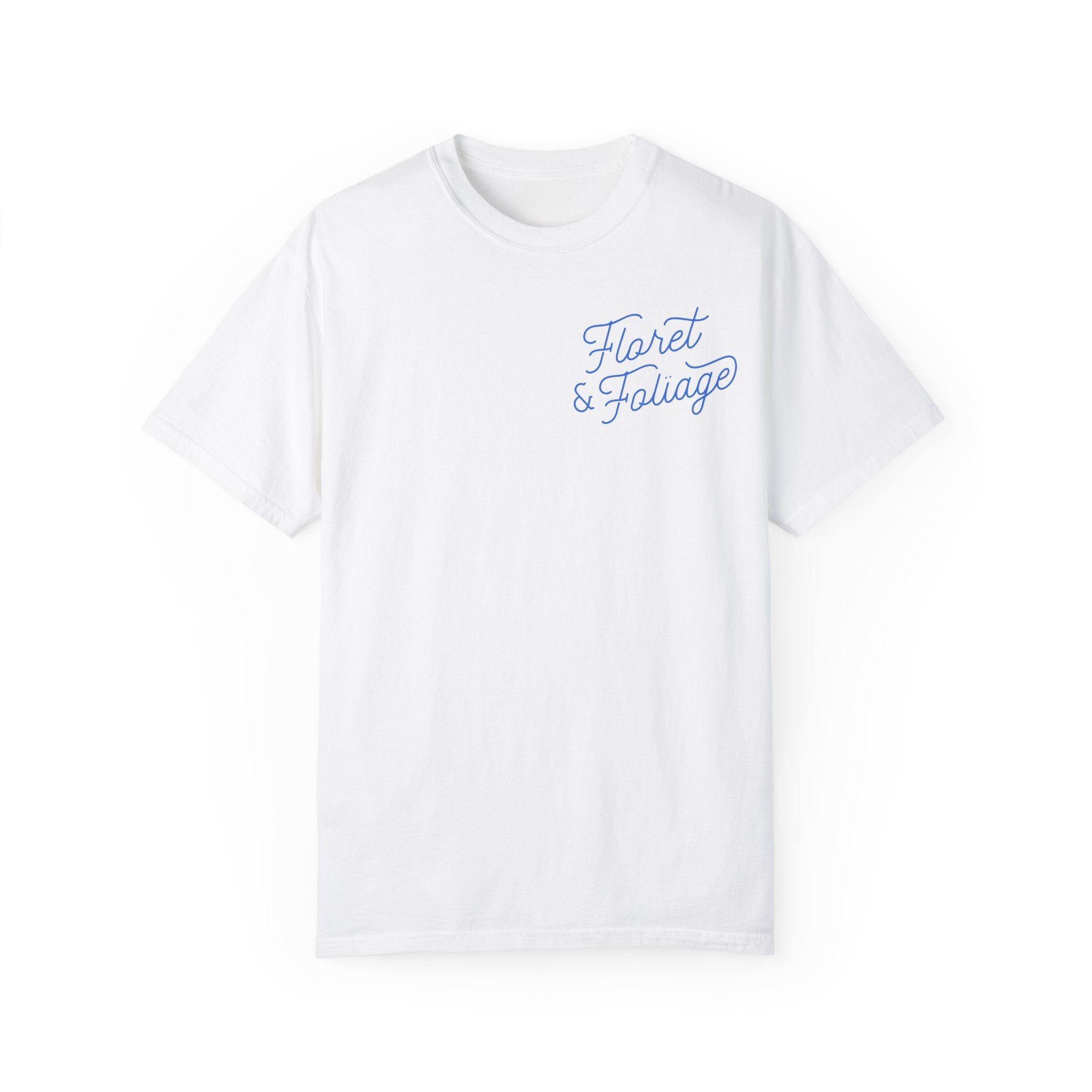 Today is a Good Day T-shirt Floret + Foliage