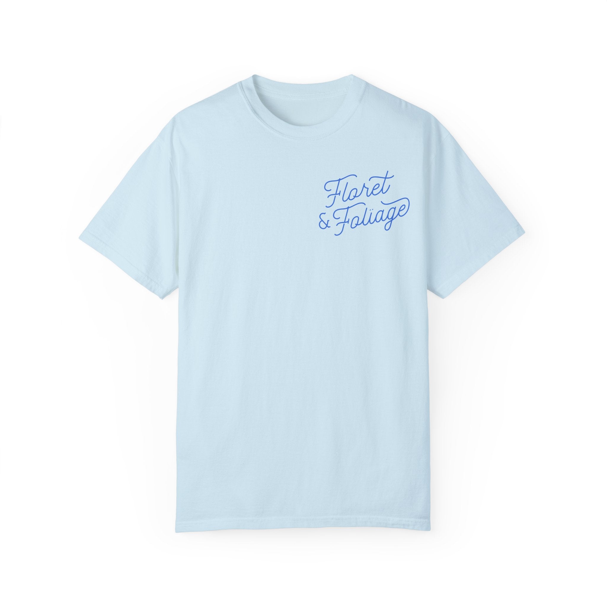 Today is a Good Day T-shirt Floret + Foliage