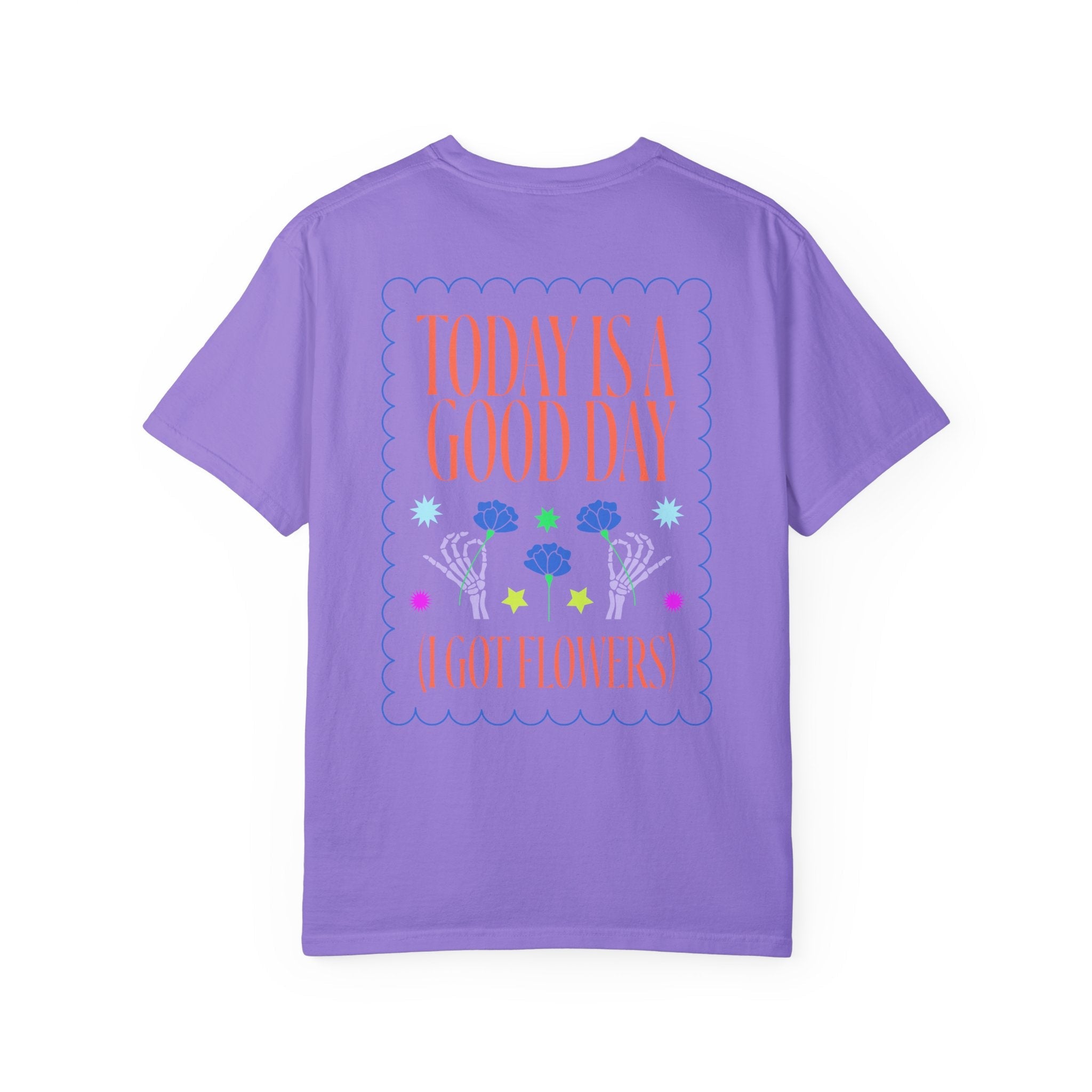 Today is a Good Day T-shirt Floret + Foliage