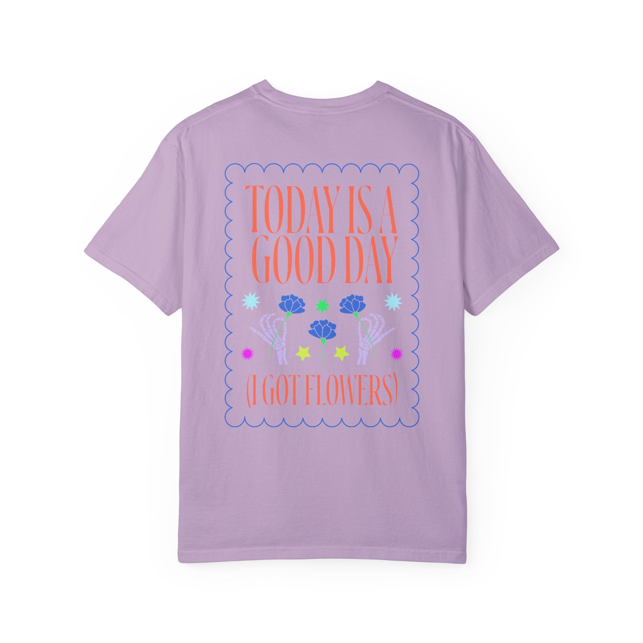 Today is a Good Day T-shirt Floret + Foliage