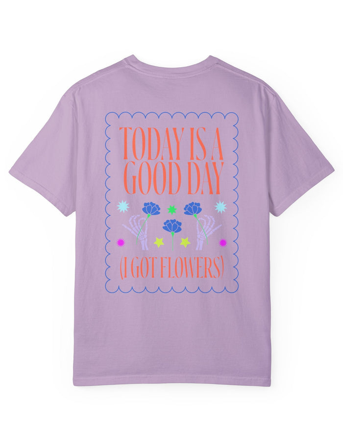 Today is a Good Day T-shirt Floret + Foliage