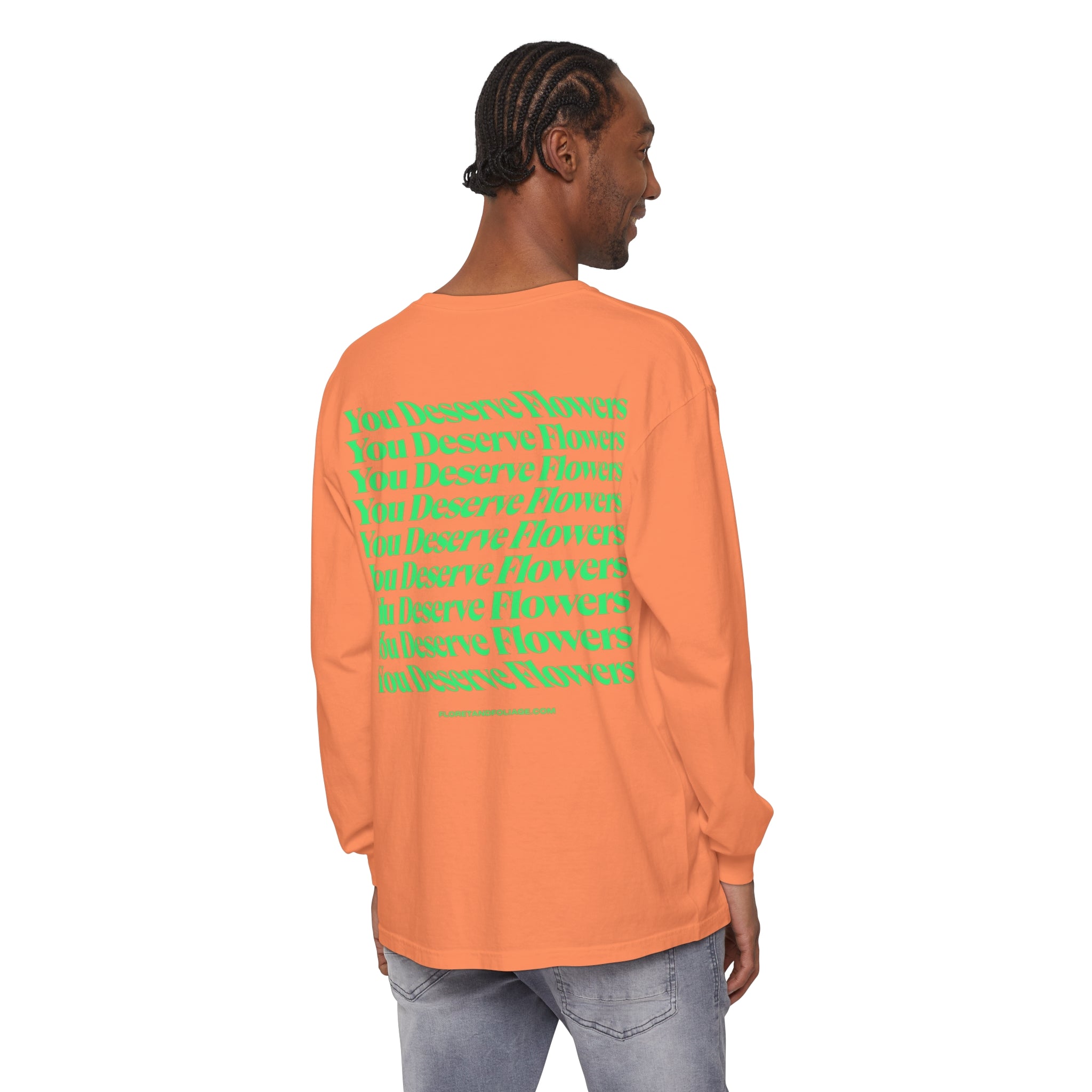 You Deserve Flowers Long Sleeve T-Shirt - Floret + Foliage Flower delivery in Fargo, North Dakota