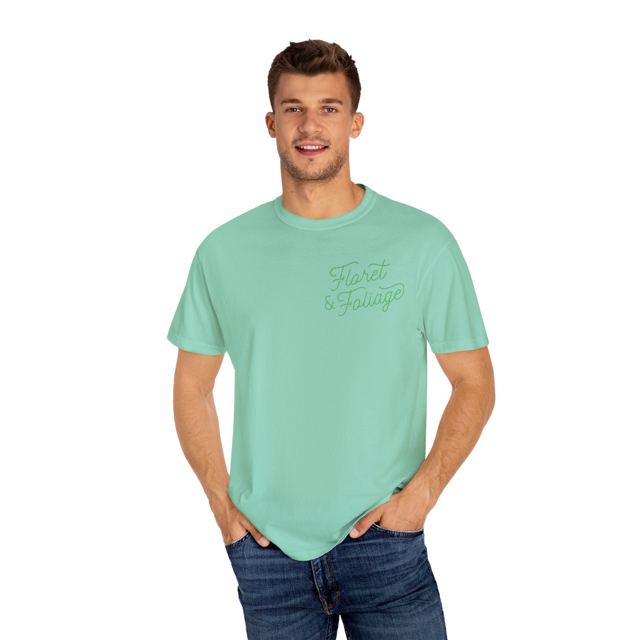 You Deserve Flowers - Green T-Shirt  Floret + Foliage