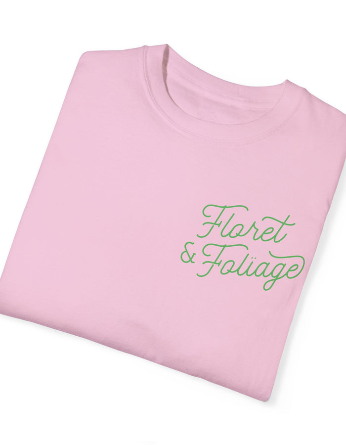 You Deserve Flowers - Green T-Shirt  Floret + Foliage