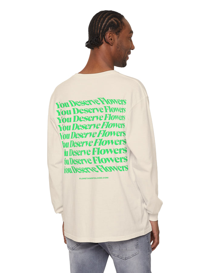 You Deserve Flowers Long Sleeve T-Shirt - Floret + Foliage Flower delivery in Fargo, North Dakota