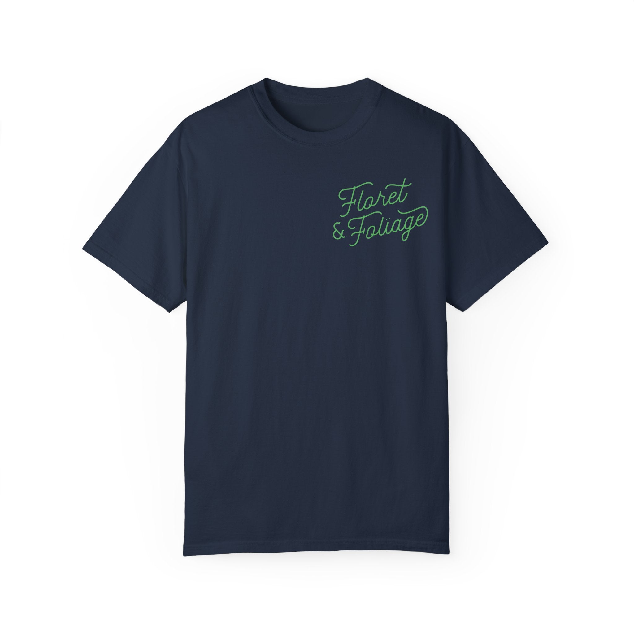 You Deserve Flowers - Green T-Shirt  Floret + Foliage