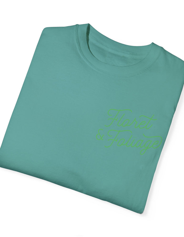 You Deserve Flowers - Green T-Shirt  Floret + Foliage