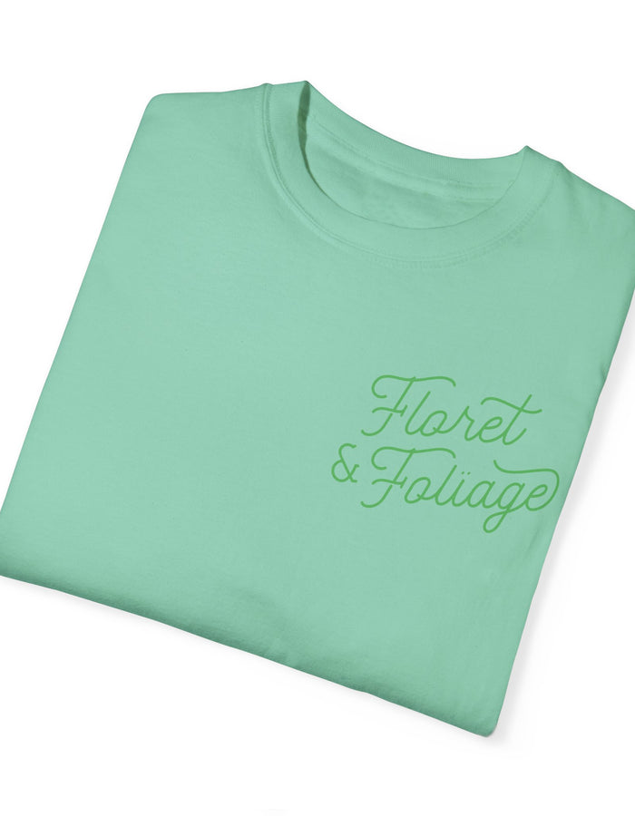 You Deserve Flowers - Green T-Shirt  Floret + Foliage