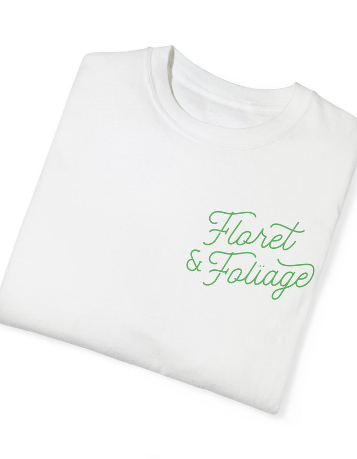 You Deserve Flowers - Green T-Shirt  Floret + Foliage