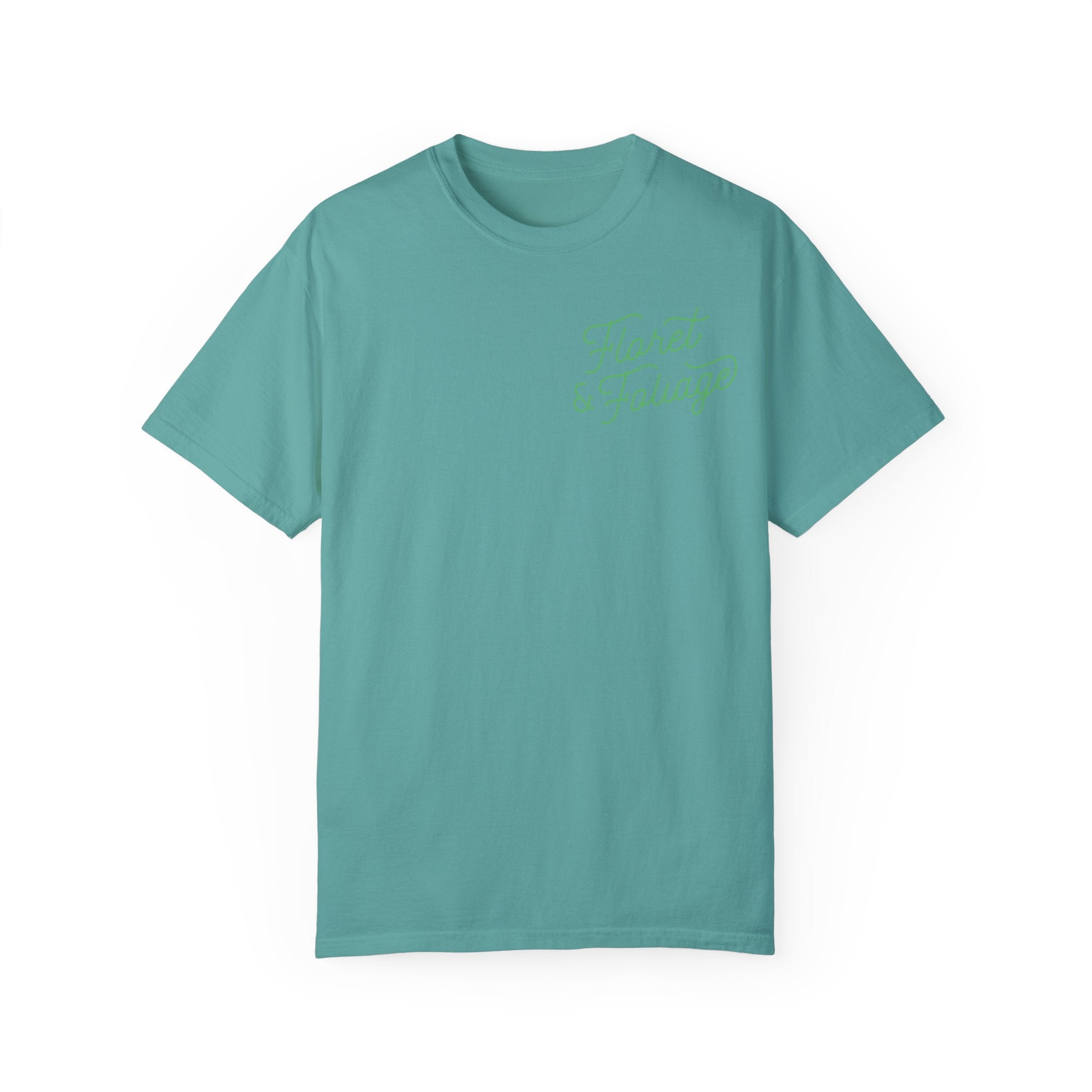 You Deserve Flowers - Green T-Shirt  Floret + Foliage