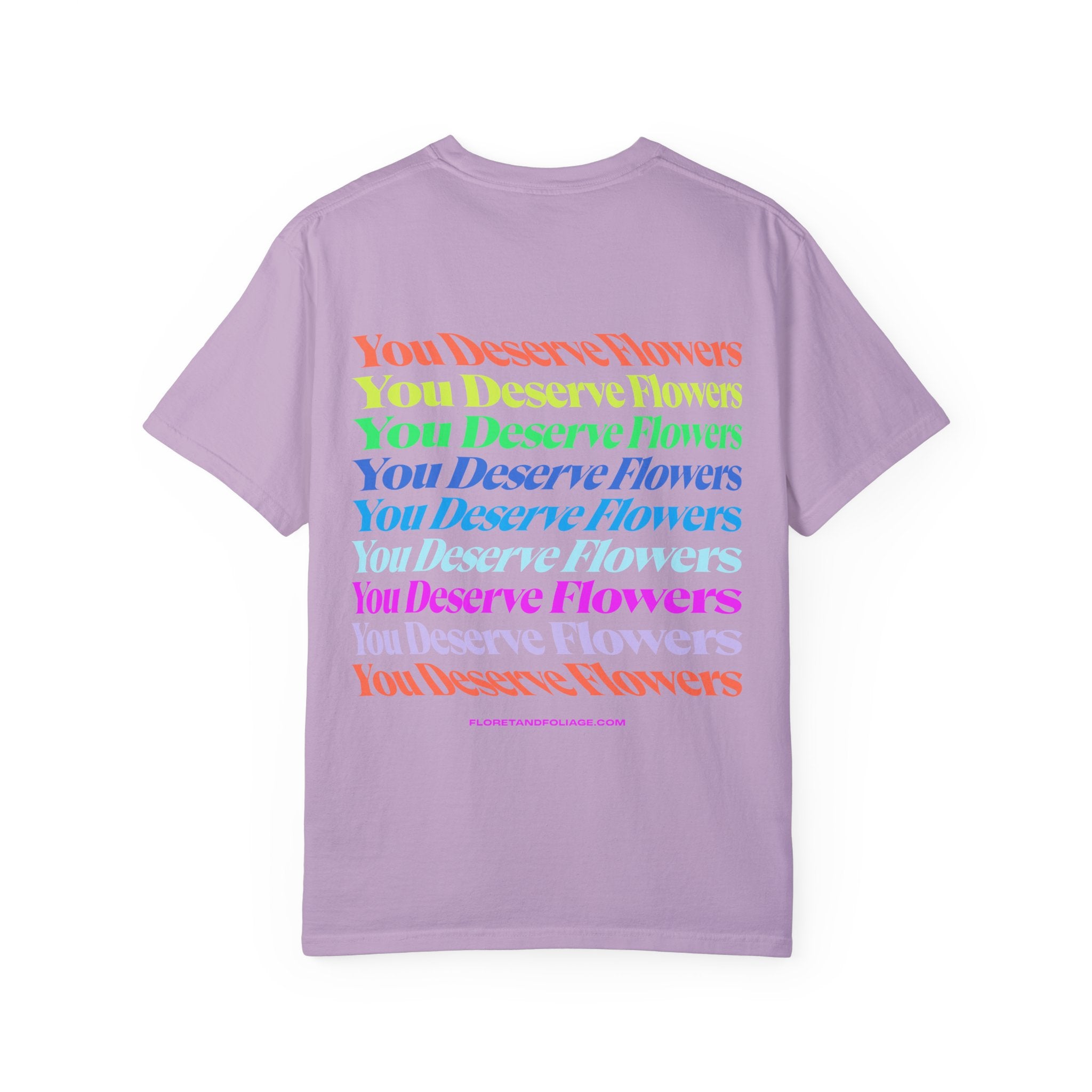 You Deserve Flowers T-Shirt  Floret + Foliage