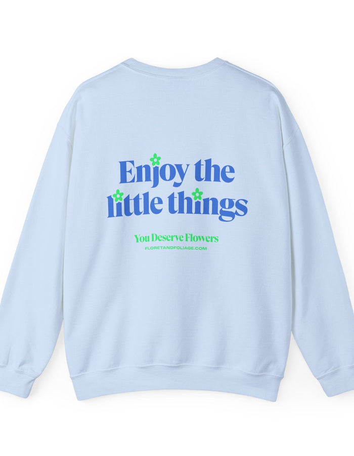 Enjoy the Little Things Crewneck Sweatshirt  Floret + Foliage