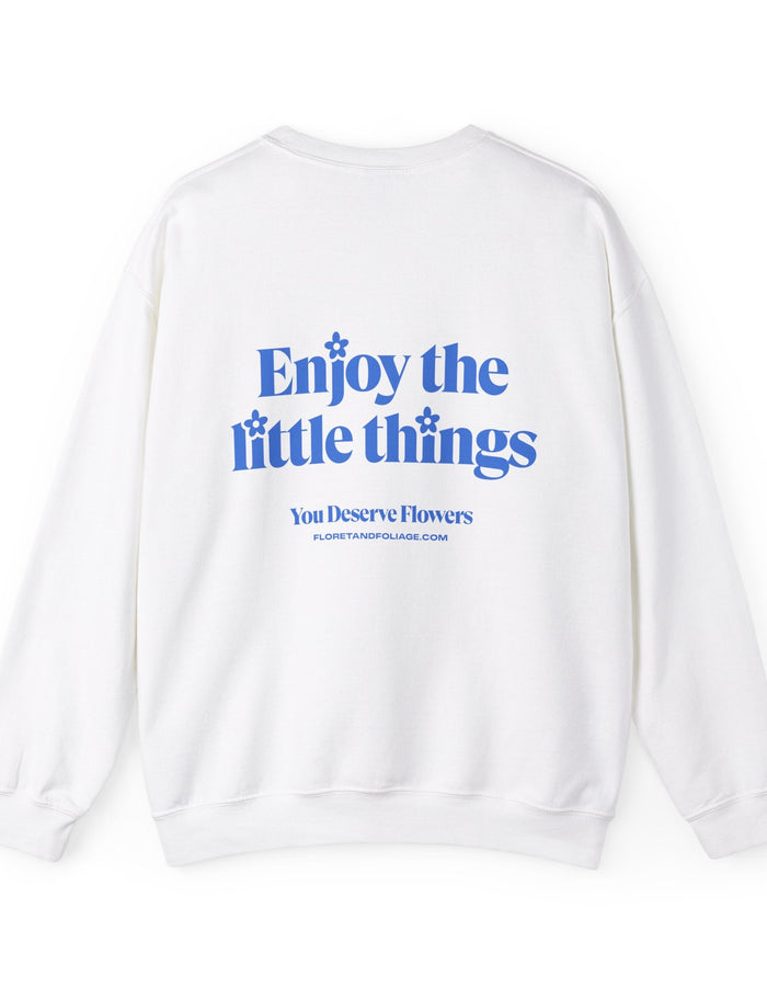 Enjoy the Little Things Crewneck Sweatshirt  Floret + Foliage