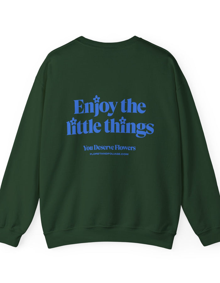 Enjoy the Little Things Crewneck Sweatshirt  Floret + Foliage