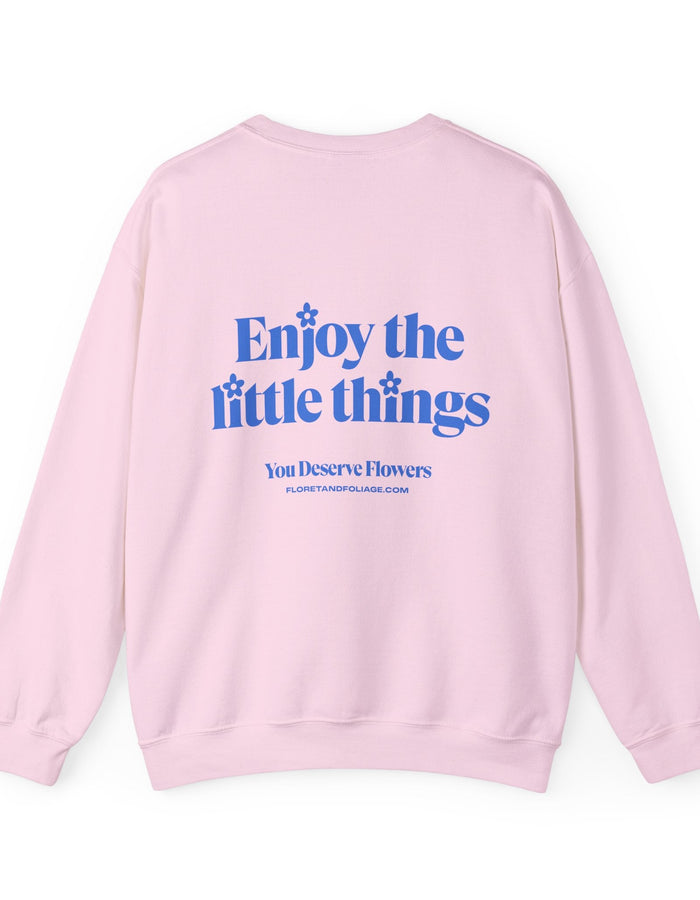 Enjoy the Little Things Crewneck Sweatshirt  Floret + Foliage