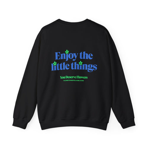 Enjoy the Little Things Crewneck Sweatshirt  Floret + Foliage