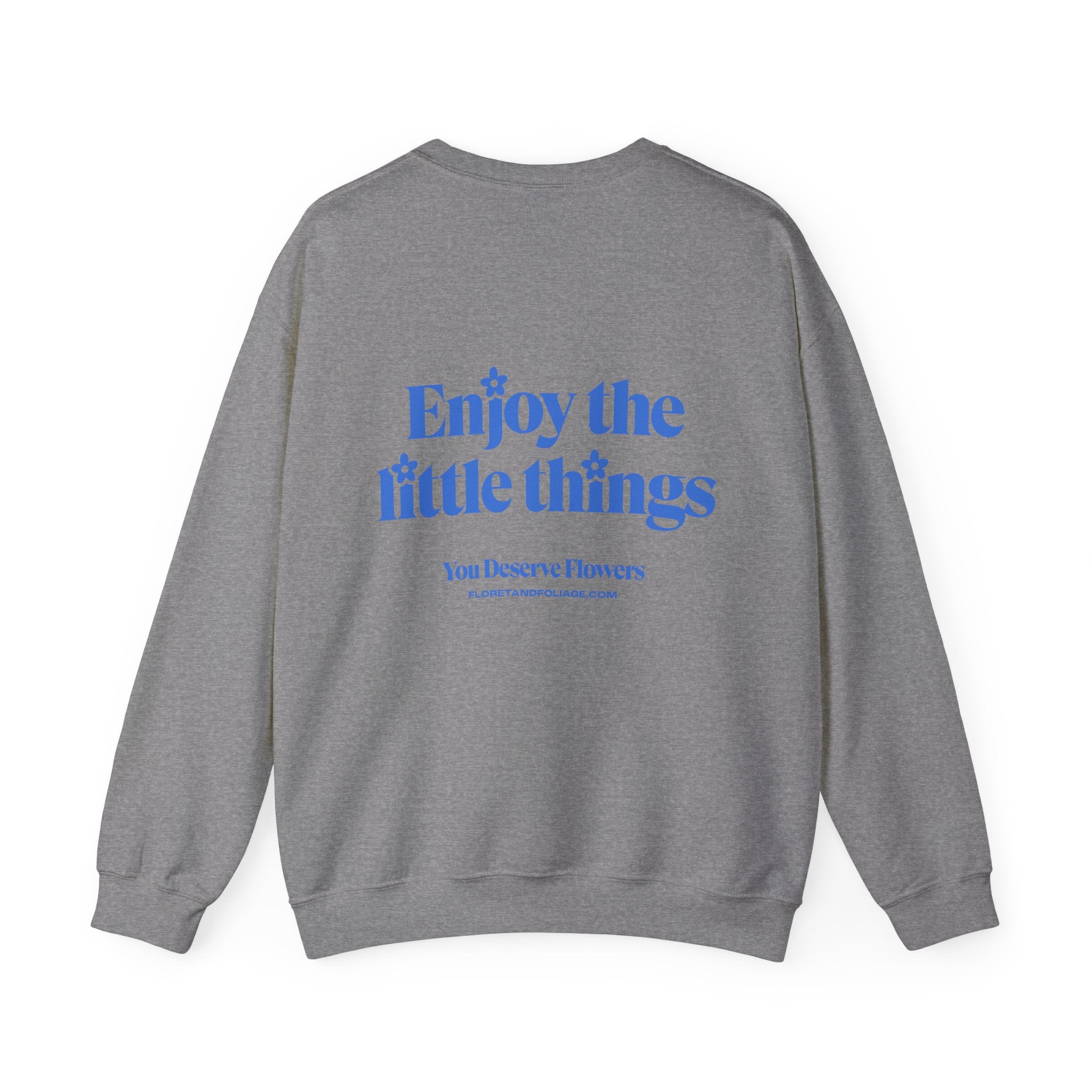 Enjoy the Little Things Crewneck Sweatshirt  Floret + Foliage