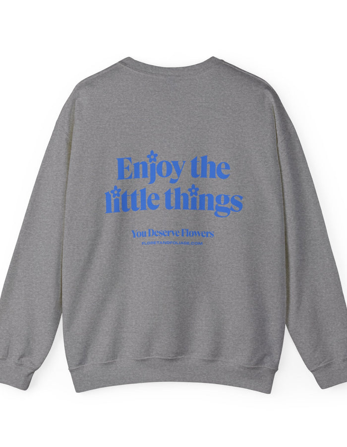 Enjoy the Little Things Crewneck Sweatshirt  Floret + Foliage