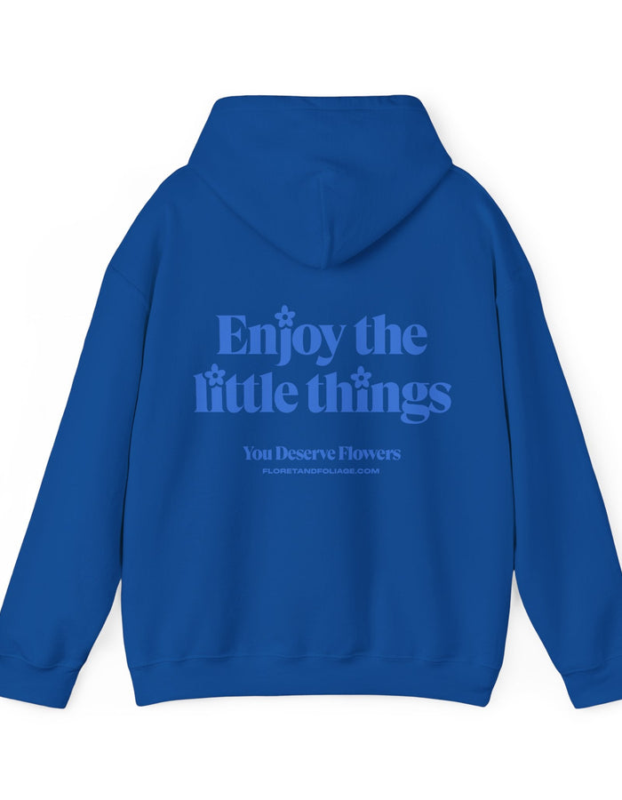 Enjoy the Little Things Hoodie  Floret + Foliage