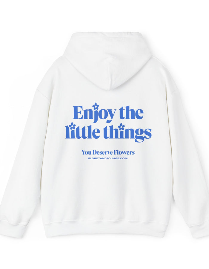 Enjoy the Little Things Hoodie  Floret + Foliage