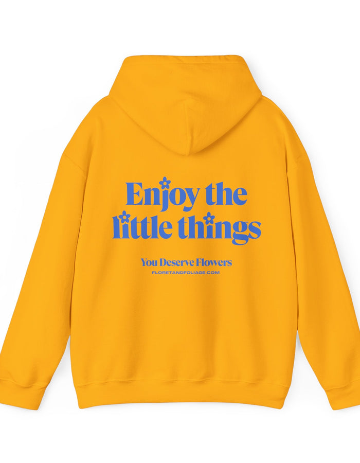 Enjoy the Little Things Hoodie  Floret + Foliage