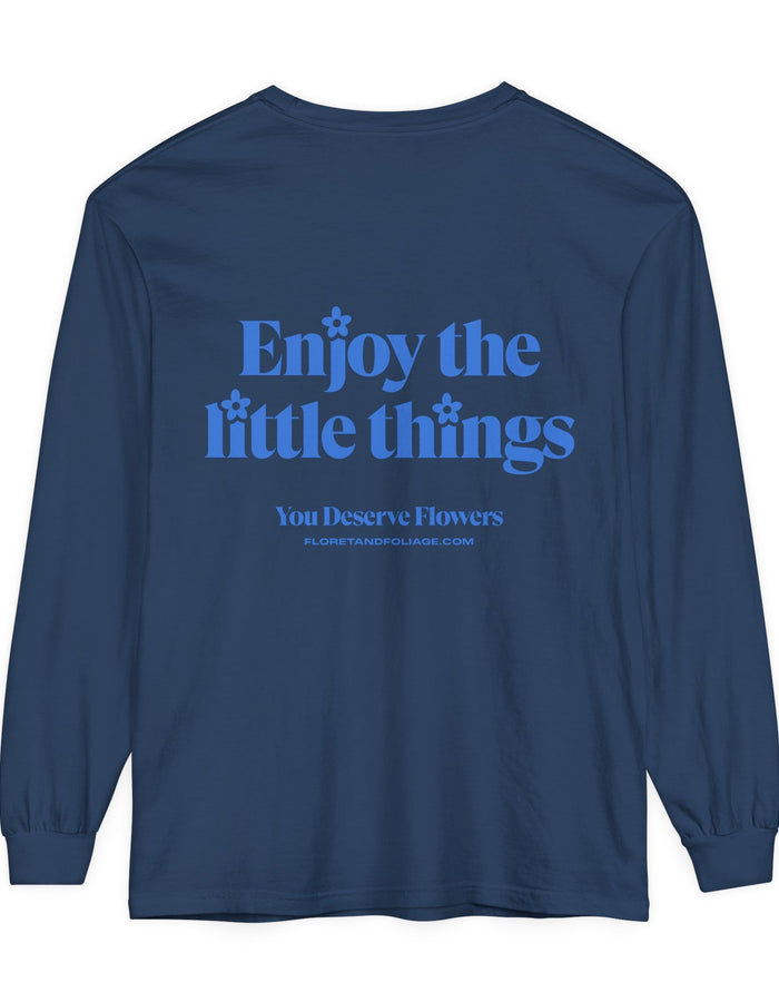 Enjoy the Little Things Long Sleeve T-Shirt  Floret + Foliage