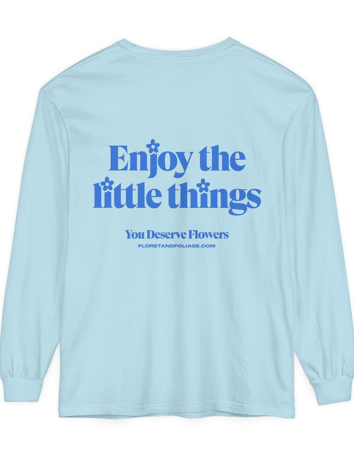 Enjoy the Little Things Long Sleeve T-Shirt  Floret + Foliage