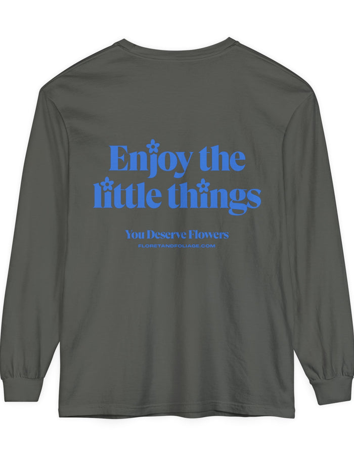 Enjoy the Little Things Long Sleeve T-Shirt  Floret + Foliage