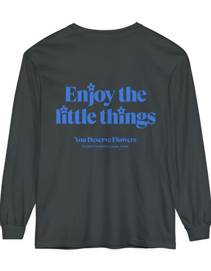 Enjoy the Little Things Long Sleeve T-Shirt  Floret + Foliage