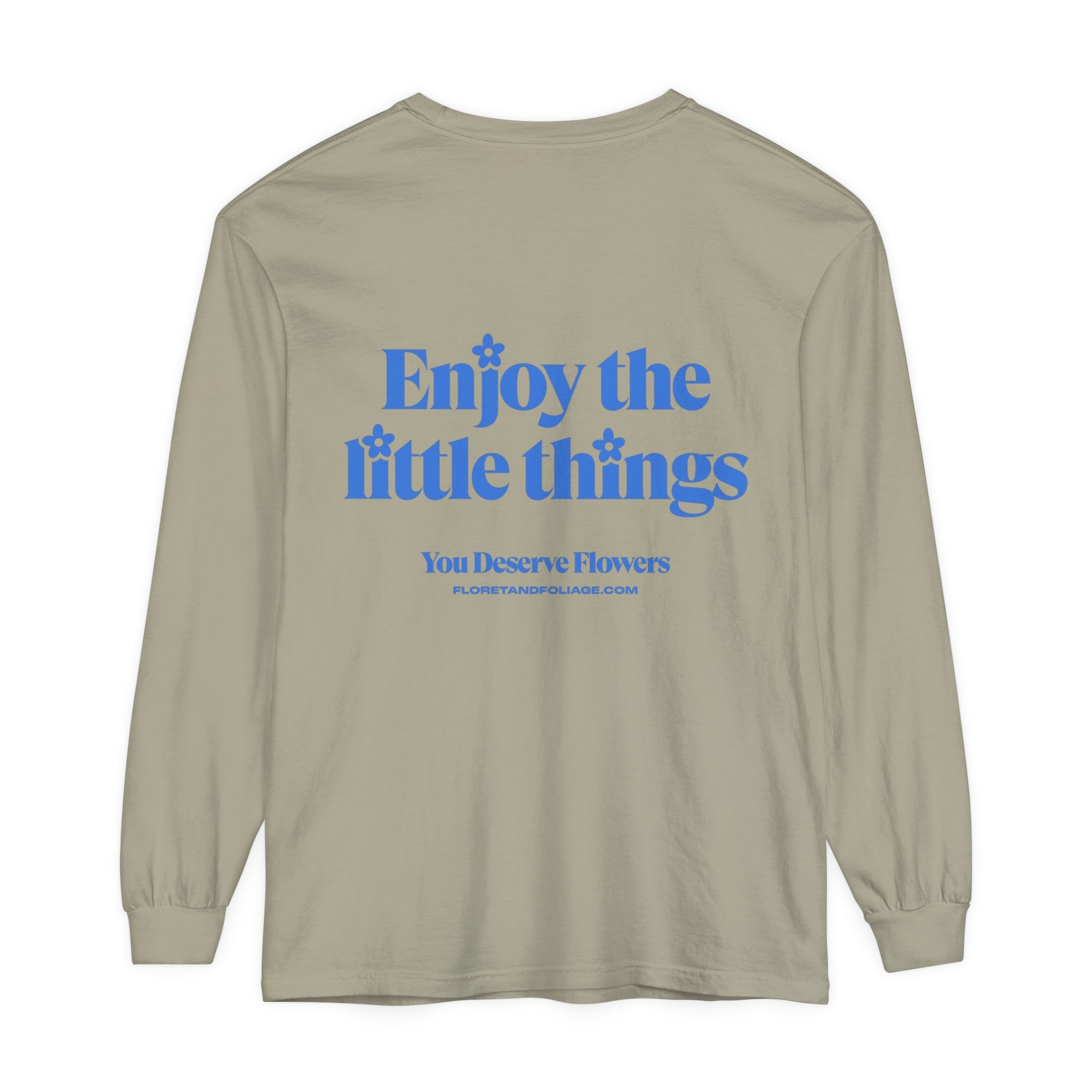 Enjoy the Little Things Long Sleeve T-Shirt  Floret + Foliage