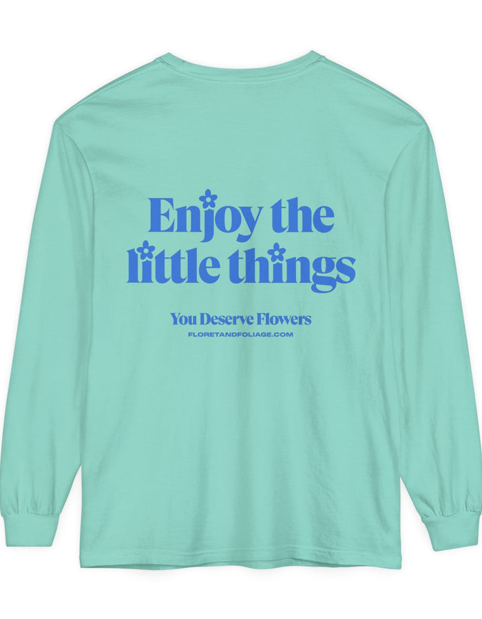 Enjoy the Little Things Long Sleeve T-Shirt  Floret + Foliage