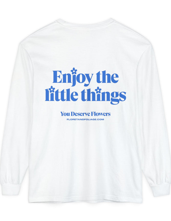 Enjoy the Little Things Long Sleeve T-Shirt  Floret + Foliage