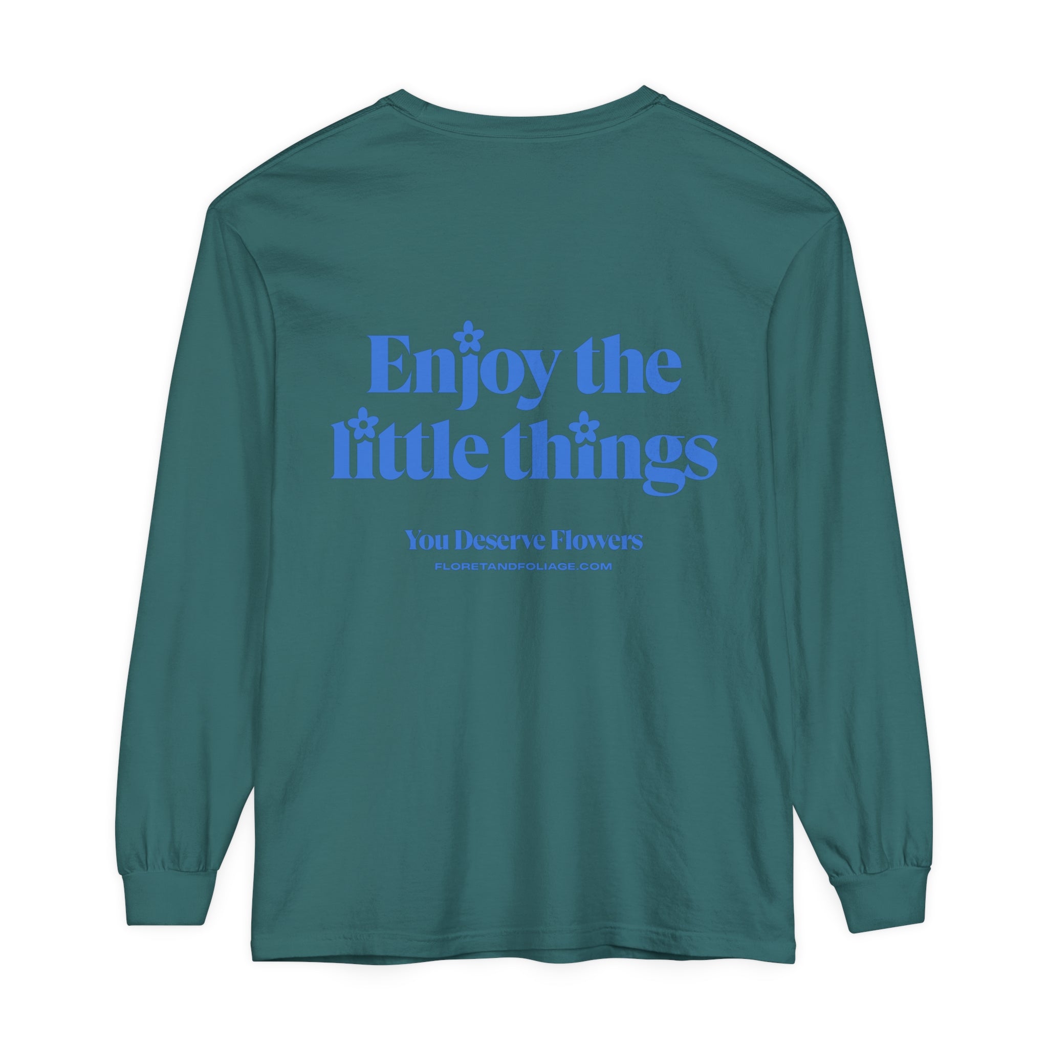 Enjoy the Little Things Long Sleeve T-Shirt  Floret + Foliage