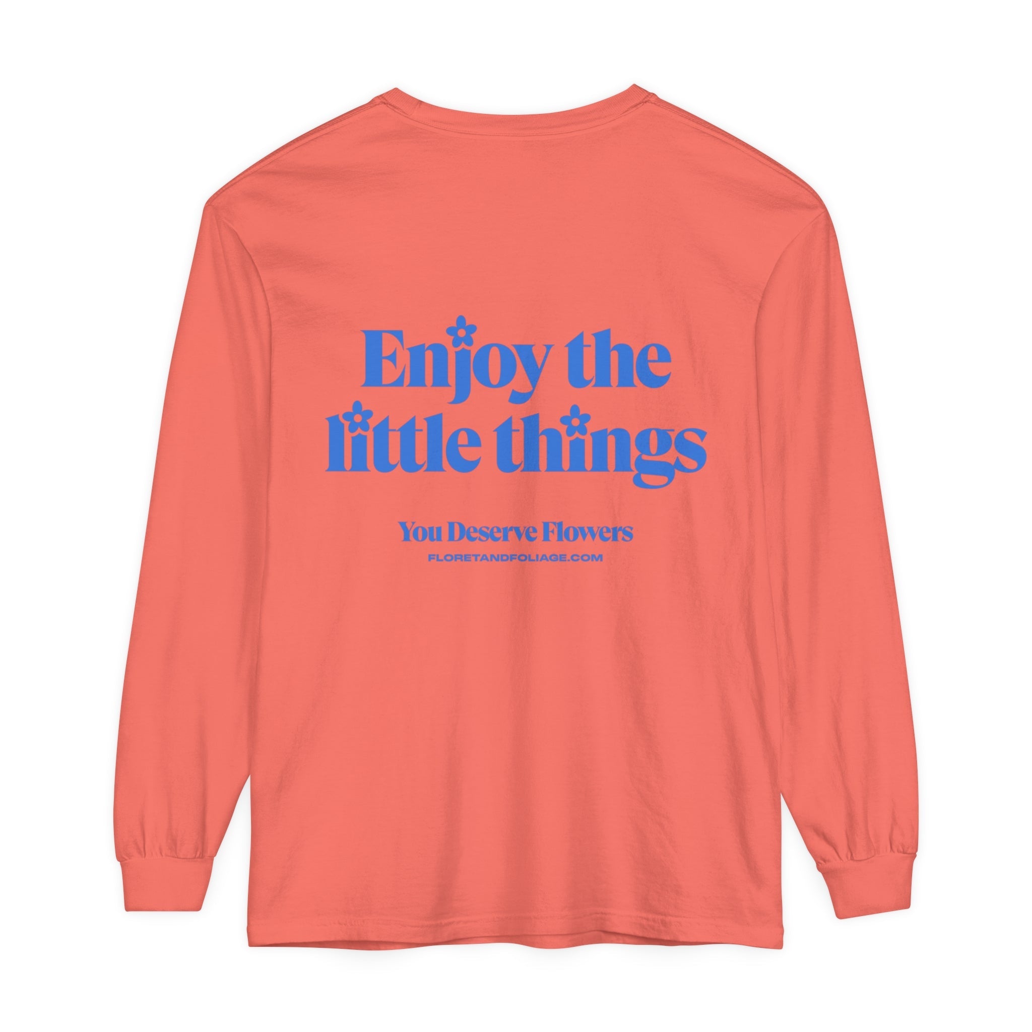 Enjoy the Little Things Long Sleeve T-Shirt  Floret + Foliage