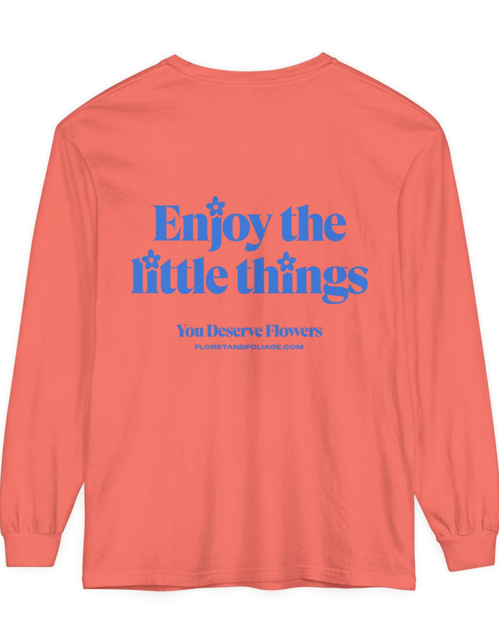 Enjoy the Little Things Long Sleeve T-Shirt  Floret + Foliage