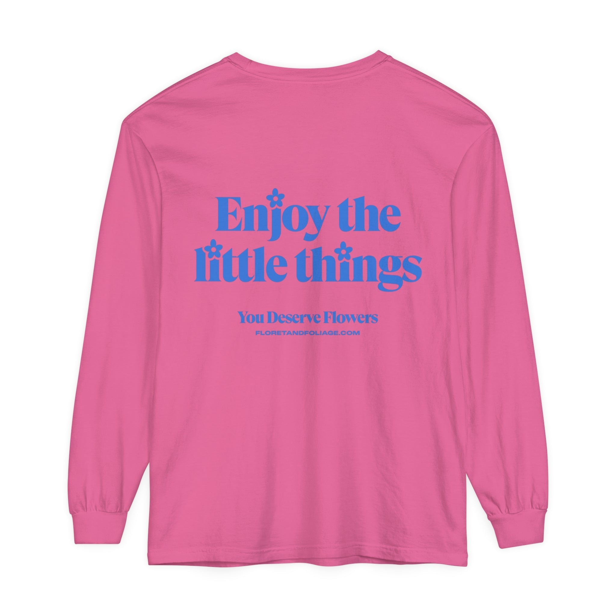 Enjoy the Little Things Long Sleeve T-Shirt  Floret + Foliage