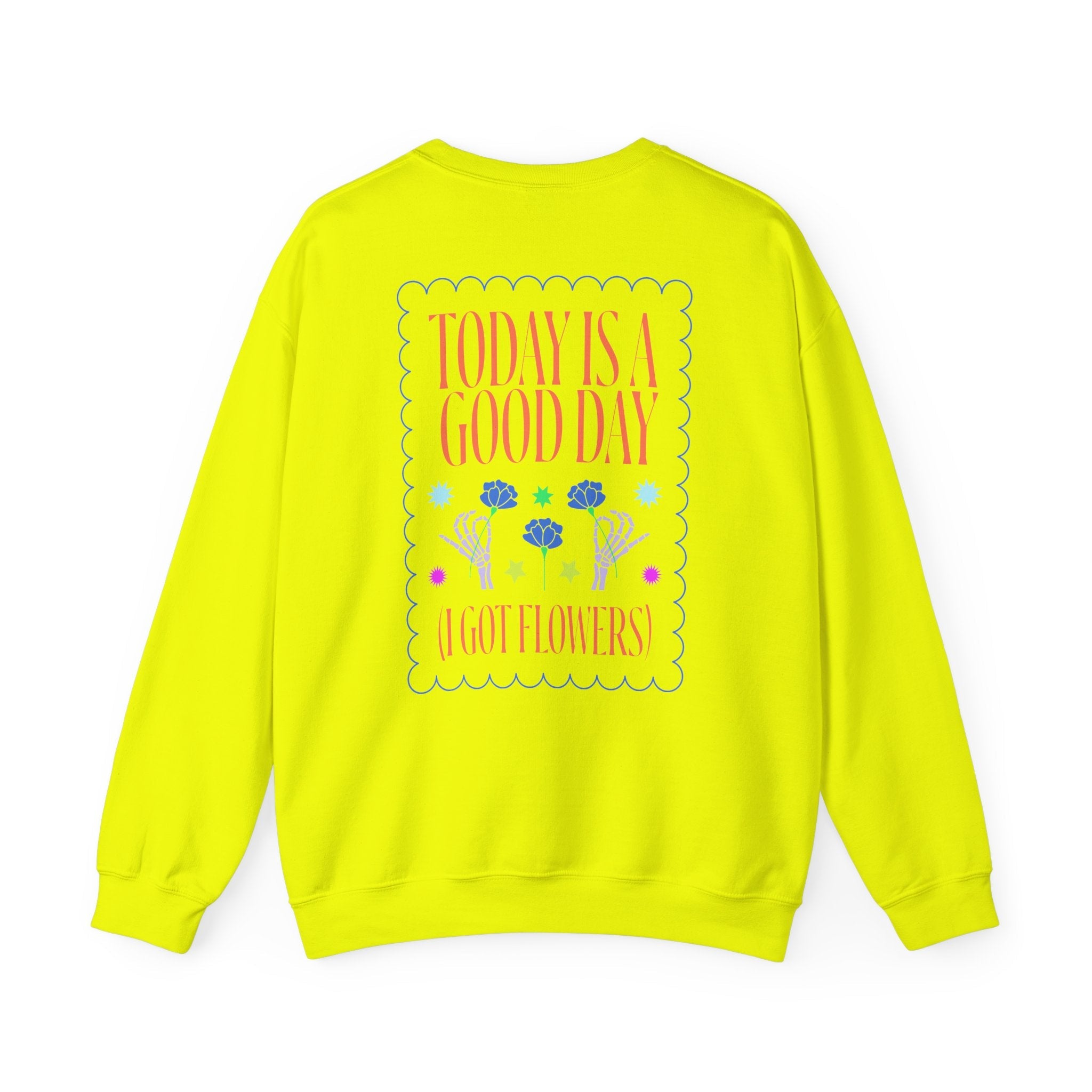 Today is a Good Day Crewneck Sweatshirt  Floret + Foliage