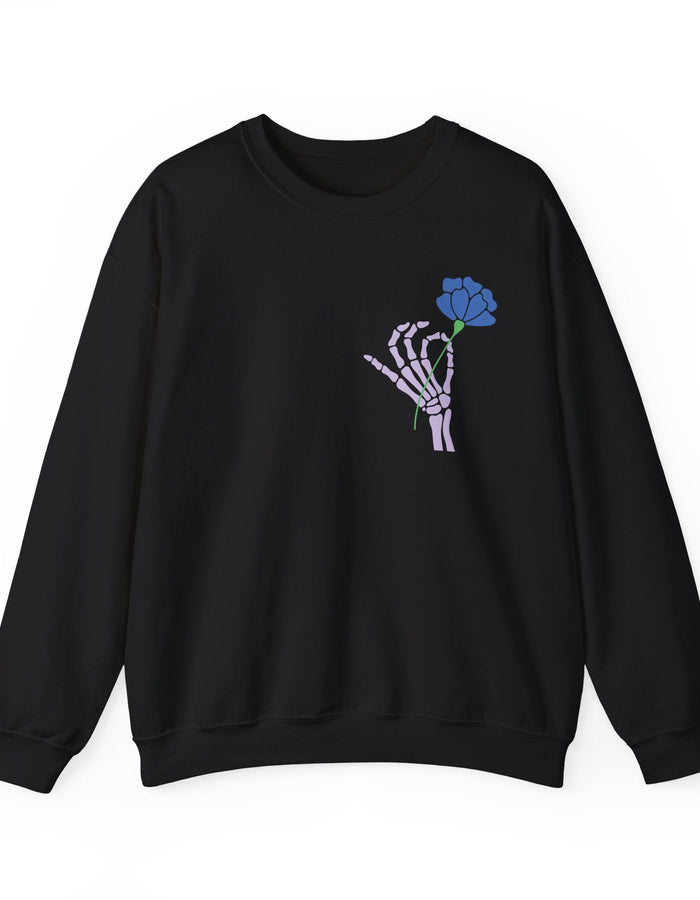 Today is a Good Day Crewneck Sweatshirt - Skeleton Hand & Flower  Floret + Foliage