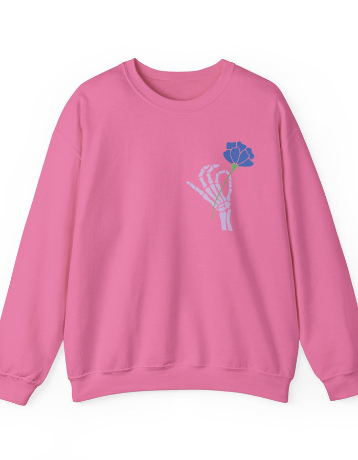 Today is a Good Day Crewneck Sweatshirt - Skeleton Hand & Flower  Floret + Foliage