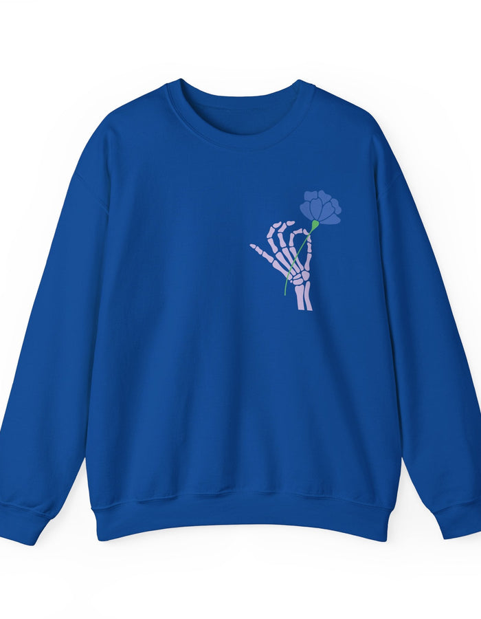 Today is a Good Day Crewneck Sweatshirt - Skeleton Hand & Flower  Floret + Foliage