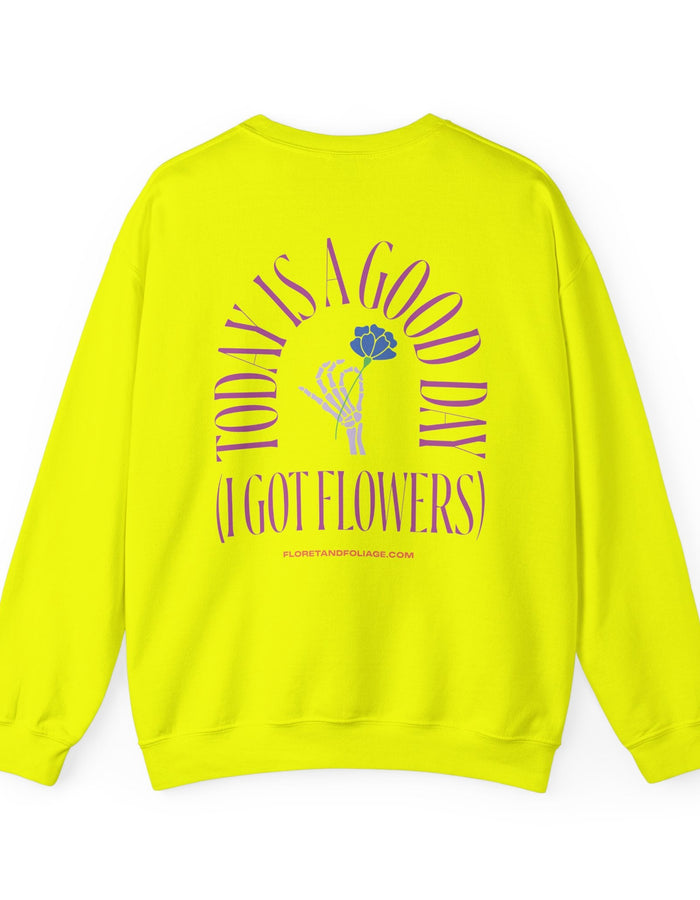 Today is a Good Day Crewneck Sweatshirt - Skeleton Hand & Flower  Floret + Foliage