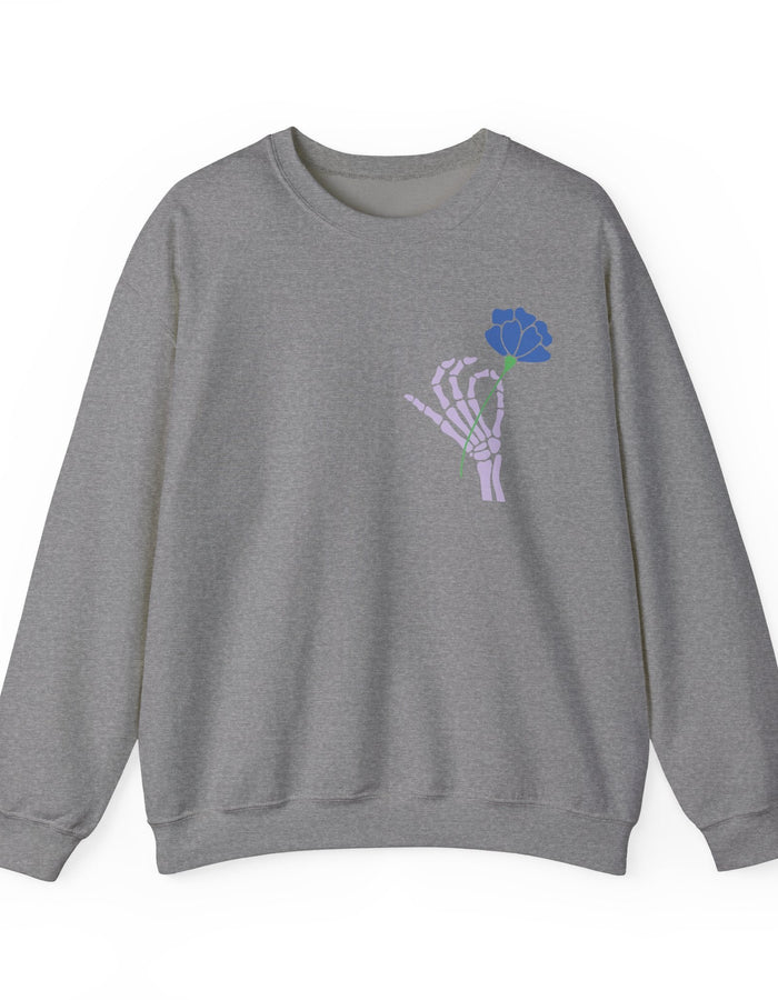 Today is a Good Day Crewneck Sweatshirt - Skeleton Hand & Flower  Floret + Foliage