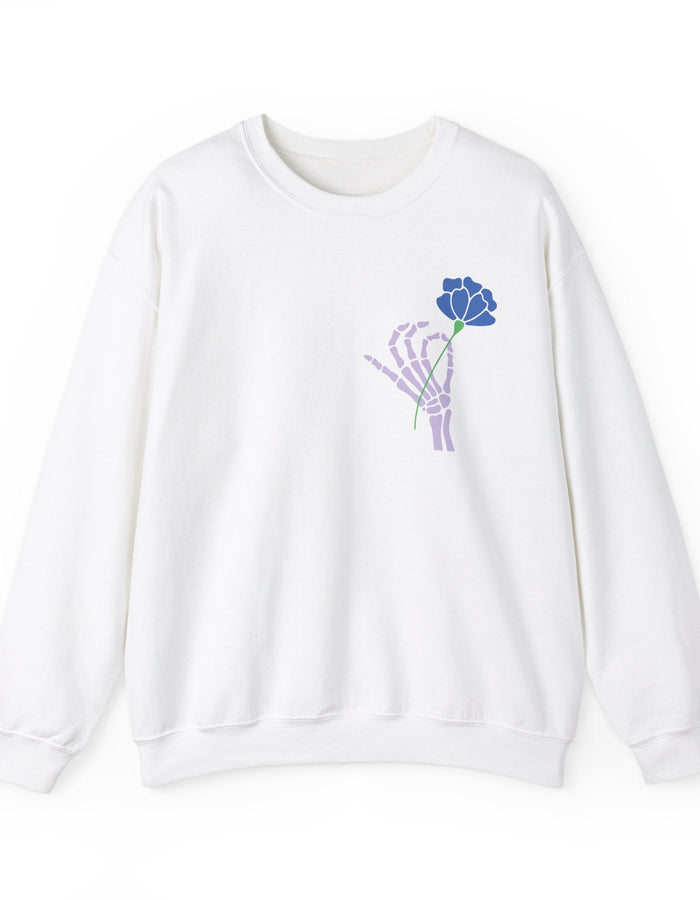 Today is a Good Day Crewneck Sweatshirt - Skeleton Hand & Flower  Floret + Foliage