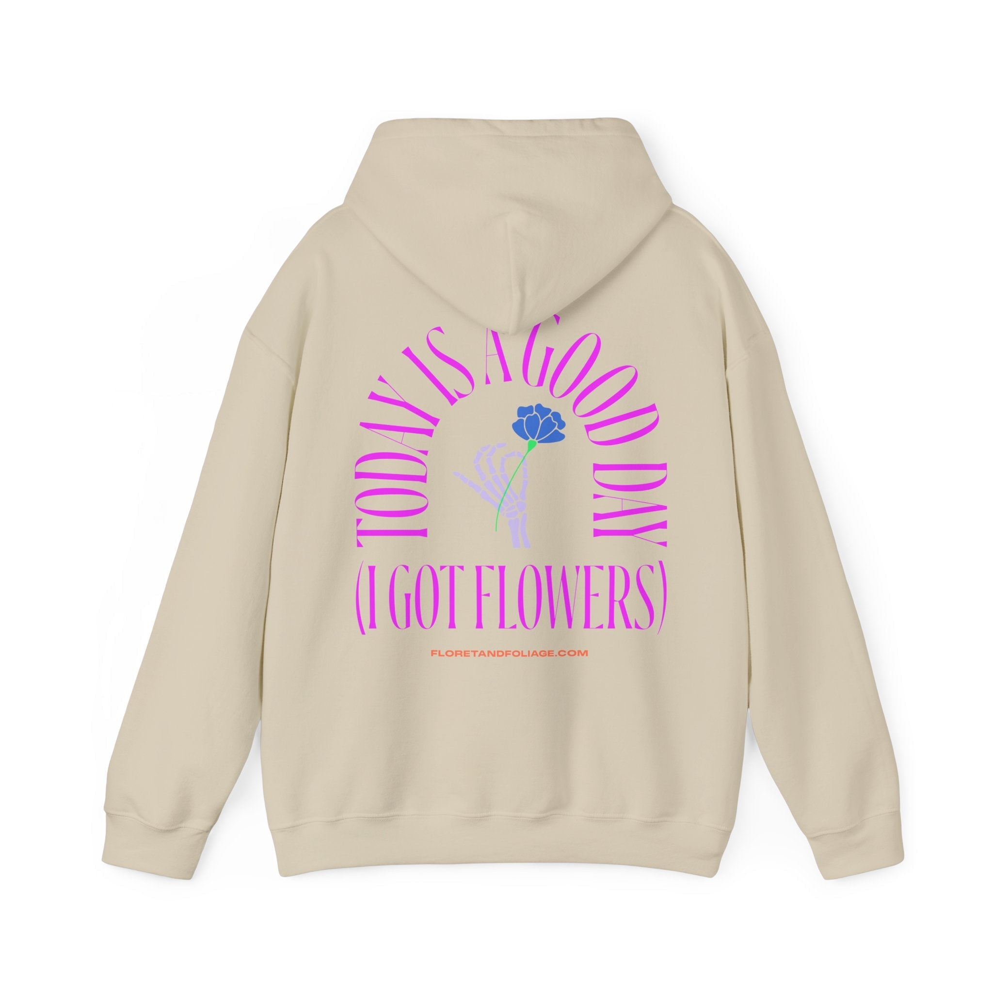 Today is a Good Day Hoodie  Floret + Foliage