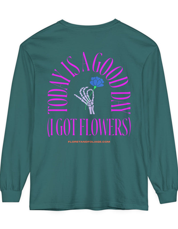 Today is A Good Day Long Sleeve T-Shirt  Floret + Foliage