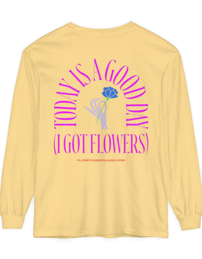 Today is A Good Day Long Sleeve T-Shirt  Floret + Foliage